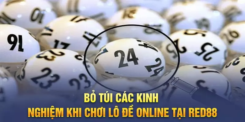 1 Duc ket kinh nghiem choi lo de online Đúc kết kinh nghiệm chơi lô đề online