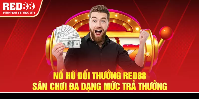 Nổ hũ Red88 - Sân chơi đổi thưởng đa dạng phong phú